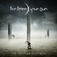 Purchase Far From Your Sun - The Origin Of Suffering