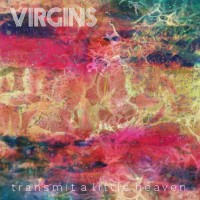 Purchase Virgins - Transmit A Little Heaven