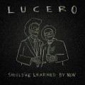 Buy Lucero - Should've Learned By Now Mp3 Download