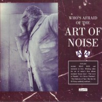 Purchase The Art Of Noise - Who's Afraid Of The Art Of Noise (Deluxe Version)