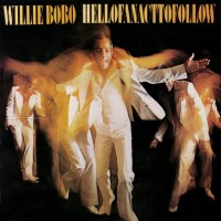 Purchase Willie Bobo - Hell Of An Act To Follow & Bobo