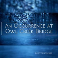 Purchase Geoff Castellucci - An Occurence At Owl Creek Bridge (EP)