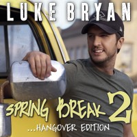 Purchase Luke Bryan - Spring Break 2... (Hangover Edition) (EP)