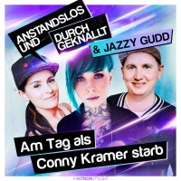 Purchase Anstandslos, Durchgeknallt & Jazzy Gudd - Am Tag Als Conny Kramer Starb (CDS)