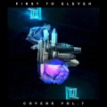 Buy First To Eleven - Covers Vol. 7 Mp3 Download