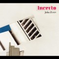 Buy John Zorn - Incerto Mp3 Download