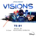 Purchase A-Bee & Keiichiro Shibuya - Star Wars: Visions - T0-B1 (Original Soundtrack) Mp3 Download