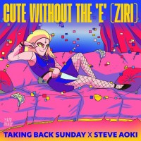 Purchase Steve Aoki & Taking Back Sunday - Cute Without The E (Ziri) (CDS)