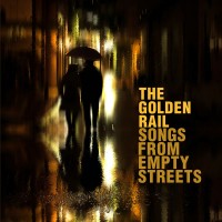 Purchase The Golden Rail - Songs From Empty Streets
