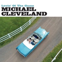 Purchase Michael Cleveland - Lovin' Of The Game