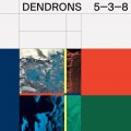 Buy Dendrons - 5-3-8 Mp3 Download