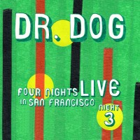 Purchase Dr. Dog - Four Nights Live In San Francisco: Night 3