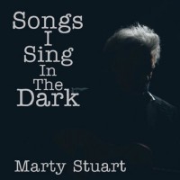 Purchase Marty Stuart - Songs I Sing In The Dark