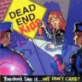 Buy Dead End Kids - You Don't Like It...We Don't Care! Mp3 Download