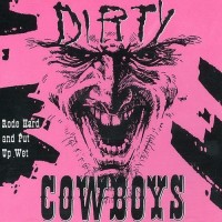 Purchase Dirty Cowboys - Rode Hard And Put Up Wet