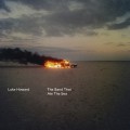 Buy Luke Howard - The Sand That Ate The Sea Mp3 Download