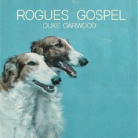Purchase Duke Garwood - Rogues Gospel