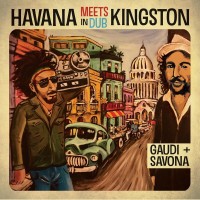 Purchase Gaudi & Savona - Havana Meets Kingston In Dub