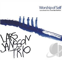 Purchase Lars Jansson Trio - Worship Of Self (With Ensemble Midtvest)