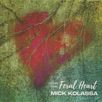 Purchase Mick Kolassa - For The Feral Heart
