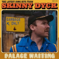 Purchase Skinny Dyck - Palace Waiting