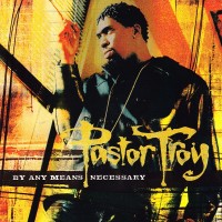 Purchase Pastor Troy - By Any Means Necessary