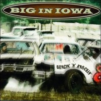 Purchase Big In Iowa - Bangin' 'n' Knockin'