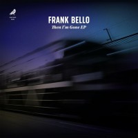 Purchase Frank Bello - Then I'm Gone (CDS)