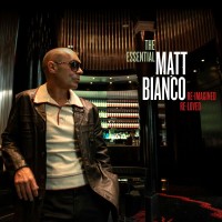 Purchase Matt Bianco - The Essential Matt Bianco: Re-Imagined, Re-Loved