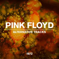 Purchase Pink Floyd - Alternative Tracks 1972