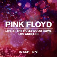 Purchase Pink Floyd - Live At The Hollywood Bowl, Los Angeles, 22 Sept 1972