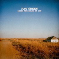 Purchase Pat Green - Miles And Miles Of You