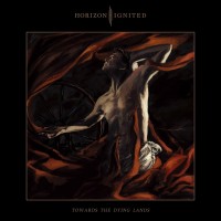 Purchase Horizon Ignited - Towards The Dying Lands