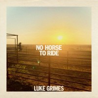 Purchase Luke Grimes - No Horse To Ride (CDS)