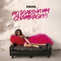 Purchase Nona - No Tears In My Champagne