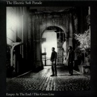 Purchase The Electric Soft Parade - Empty At The End / This Given Line (EP)