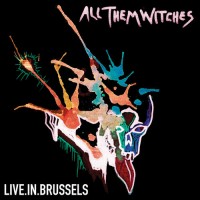 Purchase All Them Witches - Live In Brussels
