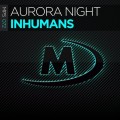 Buy Aurora Night - Inhumans (CDS) Mp3 Download