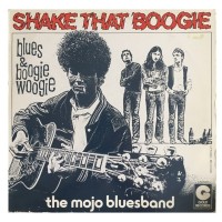 Purchase Mojo Blues Band - Shake That Boogie (Reissued 1991)