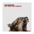 Buy Tom Meighan - Put Your Foot Down (EP) Mp3 Download