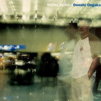 Purchase Naoki Kenji - Denshi Ongaku