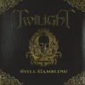 Buy Twilight - Still Gambling Mp3 Download