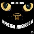 Buy Infected Mushroom - See Me Now (CDS) Mp3 Download