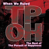 Purchase The Pursuit Of Happiness - When We Ruled: The Best Of Pursuit Of Happiness