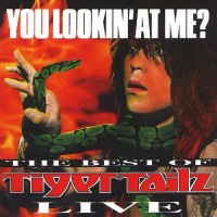 Purchase Tigertailz - You Lookin' At Me (Best Of Live)