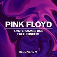 Purchase Pink Floyd - Amsterdamse Bos, Free Concert, Live, 26 June 1971