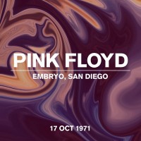 Purchase Pink Floyd - Embryo, San Diego, Live, 17 Oct 1971