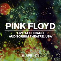 Purchase Pink Floyd - Live At Chicago Auditorium Theatre, USA, 28 APR 1972