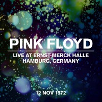 Purchase Pink Floyd - Live At Ernst-Merck Halle, Hamburg, Germany, 12 Nov 1972