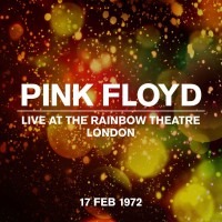 Purchase Pink Floyd - Live At The Rainbow Theatre, London, 17 Feb 1972
